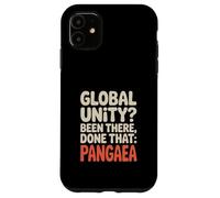 Geología "UNIDAD GLOBAL? He estado allí, hecho eso" Pangea Carcasa para iPhone 11