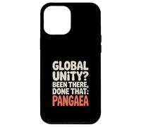 Geología "UNIDAD GLOBAL? He estado allí, hecho eso" Pangea Carcasa para iPhone 12 Pro Max