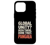 Geología "UNIDAD GLOBAL? He estado allí, hecho eso" Pangea Carcasa para iPhone 16 Pro Max
