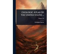 Geologic Atlas Of The United States ...