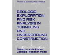 GEOLOGIC EXPLORATION AND RISK ANALYSIS IN TUNNELING AND UNDERGROUND CONSTRUCTION: Based on a Markovian Geologic Prediction Model