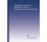 Geologic studies in Alaska by the U.S. Geological Survey during: Volume 3