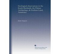 Geological observations in the South Shetlands, the Palmer Archipelago, & Graham Land, Antarctica (no.2)