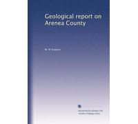 Geological report on Arenea County