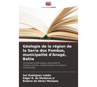 Géologie de la région de la Serra dos Pombos, municipalité d'Anagé, Bahia: Cartographie géologique, pétrographie, métamorphisme, métasomatisme et présence d'émeraudes