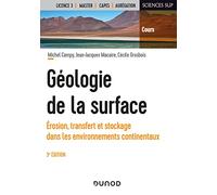 Géologie de la surface: Erosion, transfert et stockage dans les environnements continentaux