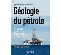 Géologie du pétrole: Historique, genèse, exploration, ressources