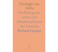 Geologie von Attika: Ein Beitrag zur Lehre vom Metamorphismus der Gesteine