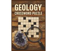 Geology Crossword Puzzle: A 6” × 9” Interactive Brain-Teaser Workbook Featuring 55+ Challenging Geological Terms, Bold Clear Print & Full Solutions