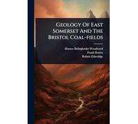 Geology Of East Somerset And The Bristol Coal-fields