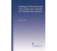 Geology of the Onaman iron range area, district of Thunder Bay Ontario