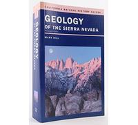 Geology of the Sierra Nevada: Volume 80 (California Natural History Guides)