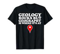 Geology Rocks but Geography is Where it's at Camiseta