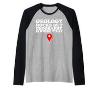 Geology Rocks but Geography is Where it's at Camiseta Manga Raglan