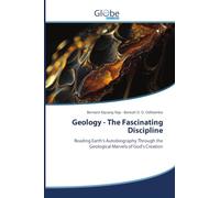 Geology - The Fascinating Discipline: Reading Earth's Autobiography Through the Geological Marvels of God's Creation