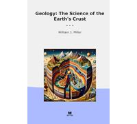 Geology: The Science of the Earth's Crust (Classic Books)