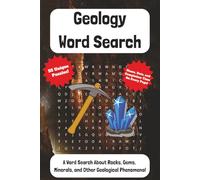 Geology Word Search: A Word Search About Rocks, Gems, Minerals, and Other Geological Phenomena!
