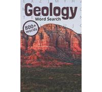 Geology Word Search for Adults: The Ultimate Earth Science Puzzle Book: 800+ Words Covering Rocks, Minerals, Volcanoes, Fossils, Plate Tectonics, Gemstones, and More