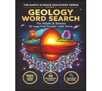 Geology Word Search: Large Print Earth Science Puzzles for Adults & Seniors: 50 Word Searches for Rockhounds, Geologists, and Nature Lovers (The Earth Science Discovery Series)