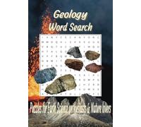 Geology Word Search Puzzle Book: Word Searches with Easy-to-Read Print about Geology, Volcanoes, Nature and More |6x9 inches, 110 pages | 50+ Puzzles...Gifts for Vacations, Holidays and Free Times