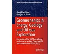 Geomechanics in Energy, Geology and Oil-Gas Exploration: Proceedings of the 2025 International Conference on Geology, Energy and Oil and Gas ... Series in Geomechanics and Geoengineering)