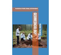 GEOMEDICOLOGY: The Interface of Health, Geology, and Environment