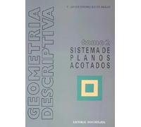 Geometría descriptiva.Tomo II. Sistema de Planos Acotados. (SIN COLECCION)
