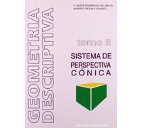 Geometría descriptiva.Tomo V. Sistema Cónico. (SIN COLECCION)