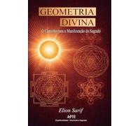 Geometria Divina: O Caminho para a Manifestação do Sagrado