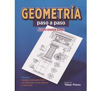 Geometría paso a paso: Elementos de Geometría Métrica y sus aplicaciones en Arte, Ingeniería y Construcción (TEBAR)