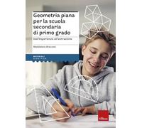 Geometria piana per la scuola secondaria di primo grado. Dall'esperienza all'astrazione (I materiali)