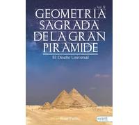 Geometría Sagrada de la Gran Pirámide: El Diseño Universal