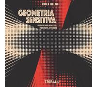 GEOMETRIA SENSITIVA: UN PERCORSO IPNOTICO, IMMERSIVO, INTERIORE
