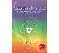 Geometría Y La Luz: una medicina para el alma (ISTHAR LUNA)