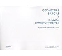 GEOMETRÍAS BÁSICAS Y FORMAS ARQUITECTÓNICAS: REPRESENTACIONES Y MODELOS (FONDO)
