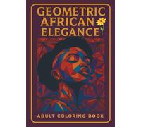 Geometric African Elegance: Adult Coloring Book: Intricate Black women Portrait Patterns and Mandala Designs for Relaxation, Stress Relief, and Creative Expression