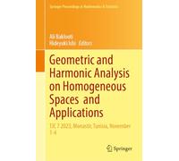 Geometric and Harmonic Analysis on Homogeneous Spaces and Applications: TJC 7 2023, Monastir, Tunisia, November 1-4: 3 (Springer Proceedings in Mathematics & Statistics, 3)