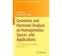 Geometric and Harmonic Analysis on Homogeneous Spaces and Applications: TJC 7 2023, Monastir, Tunisia, November 1-4: 3 (Springer Proceedings in Mathematics & Statistics, 3)
