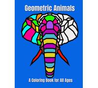Geometric Animals: A Coloring Book for All Ages