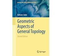 Geometric Aspects of General Topology: 2 (Springer Asia Pacific Mathematics Series, 2)