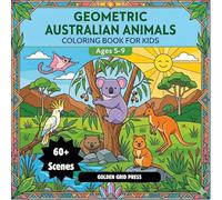 Geometric Australian Animals Coloring Book For Kids: Featuring Cute Aussie Wildlife for Creative Learning
