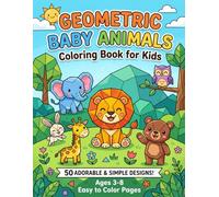 Geometric Baby Animals Coloring Book For Kids: Easy Cute Baby Animal Coloring Pages with Simple Woodland, Farm, and Zoo Animals for Boys & Girls Ages 4-8 (Geometric Coloring Books)