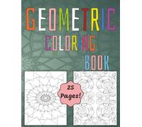 Geometric Coloring Book: 25 Uniquely Designed Coloring Pages for All | 8.5" X 11" |