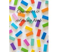 Geometric coloring book: 38 patterns design for adults and children with fun and relaxing (Hand drawn from heart collection By Oonjai)