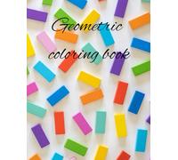 Geometric coloring book: 38 patterns design for adults and children with fun and relaxing (Hand drawn from heart collection By Oonjai)