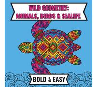 Geometric Coloring Book for All Ages: Animals, Birds & Sea Life & Sealife |Designs for Relaxation, Mindfulness & Stress Relief | 8.5 x 8.5 inches: ... Vibrant Coloring for Adults, Teens & Kids