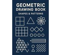 Geometric Drawing Book - Shapes & Patterns: Creative geometry activities - fill in, complete, design your own shapes