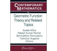Geometric Function Theory and Related Topics: 29th International Conference on Finite or Infinite Dimensional Complex Analysis and Applications, ... Puducherry, India (Contemporary Mathematics)