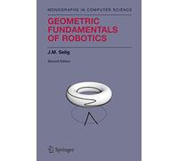 Geometric Fundamentals of Robotics (Monographs in Computer Science)
