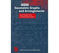 Geometric Graphs and Arrangements: Some Chapters from Combinatorial Geometry (Advanced Lectures in Mathematics)